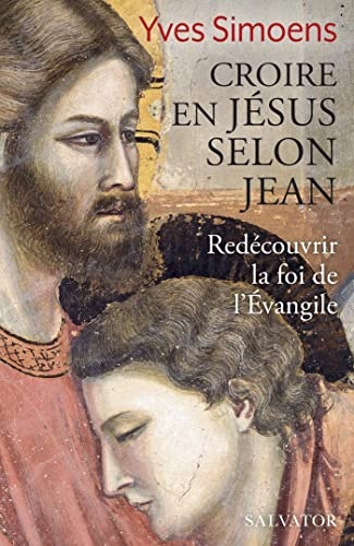 Croire en J&eacute;sus selon Jean