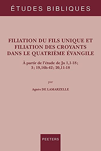 Filiation du Fils unique et filiation des croyants dans le quatri&egrave;me &eacute;vangile