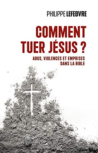 Comment tuer J&eacute;sus ?