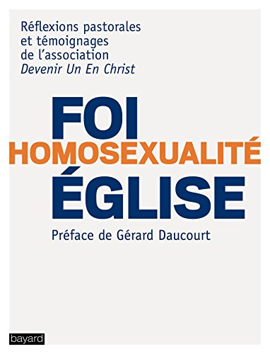 Foi, homosexualit&eacute;, &Eacute;glise