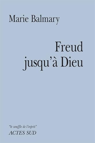 Freud jusqu'&agrave; Dieu