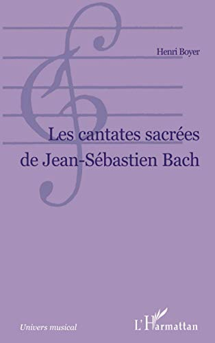 Les cantates sacr&eacute;es de Jean-S&eacute;bastien Bach