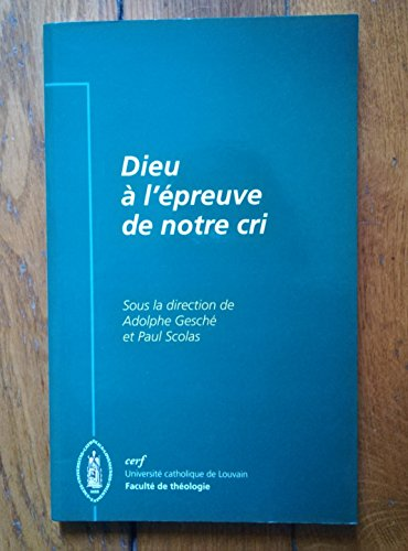 Dieu &agrave; l'&eacute;preuve de notre cri