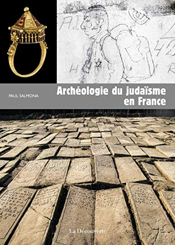 Arch&eacute;ologie du juda&iuml;sme en France