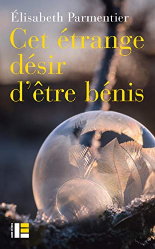 Cet &eacute;trange d&eacute;sir d'&ecirc;tre b&eacute;nis