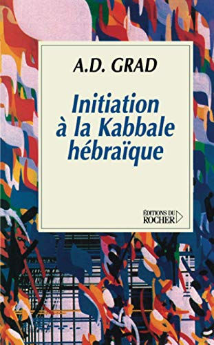 Initiation &agrave; la Kabbale h&eacute;bra&iuml;que