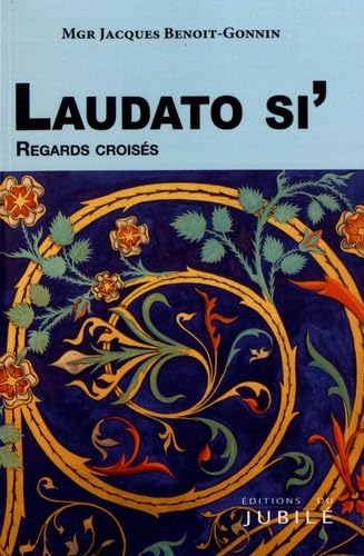Laudato si' Regards crois&eacute;s