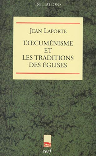 L'oecum&eacute;nisme et les traditions des &Eacute;glises