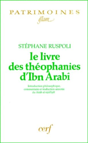 Le livre des th&eacute;ophanies d'Ibn Arab&icirc;