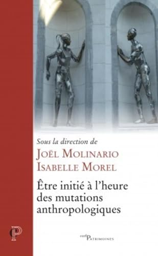 &Ecirc;tre initi&eacute; &agrave; l'heure des mutations anthropologiques