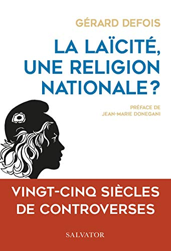 La la&iuml;cit&eacute;, une religion nationale ?