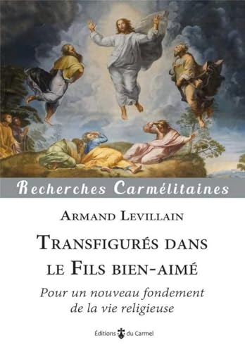 Transfigur&eacute;s dans le Fils bien-aim&eacute;