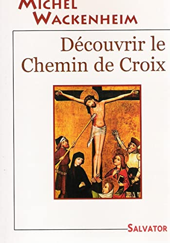D&eacute;couvrir le Chemin de croix