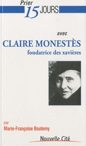 Prier 15 jours avec Claire Monest&egrave;s