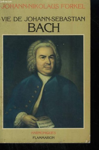 Sur la vie, l'art et l'uvre de Johann Sebastian Bach