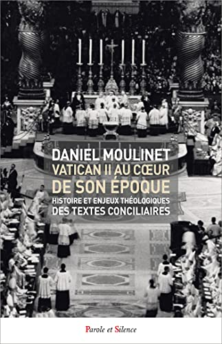 Vatican II au coeur de son &eacute;poque