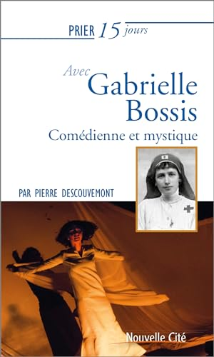 Prier 15 jours avec Gabrielle Bossis