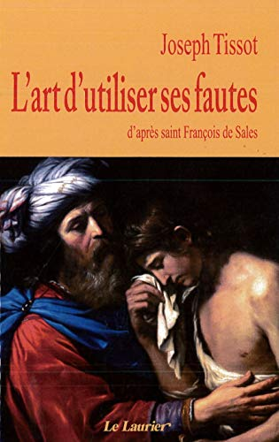 L'Art d'utiliser ses fautes d'apr&egrave;s saint Fran&ccedil;ois de Sales