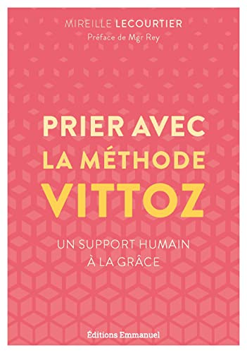 Prier avec la m&eacute;thode Vittoz
