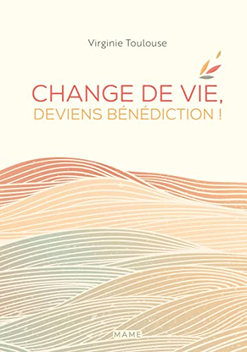 Change de vie, deviens b&eacute;n&eacute;diction !