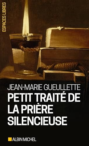 Petit trait&eacute; de la pri&egrave;re silencieuse