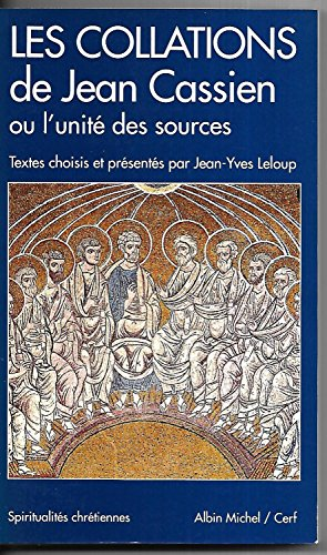 Les Collations de Jean Cassien ou l'unit&eacute; des sources