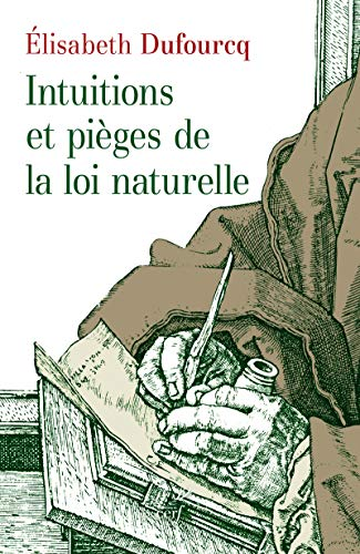 Intuitions et pi&egrave;ges de la loi naturelle