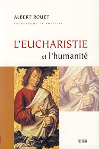 L'Eucharistie et l'humanit&eacute;