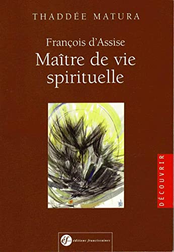 Fran&ccedil;ois d'Assise, ma&icirc;tre de vie spirituelle