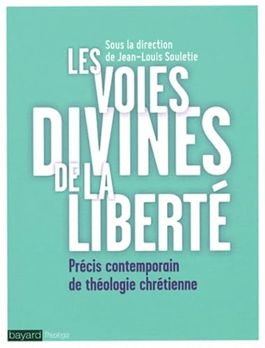 Les voies divines de la libert&eacute;