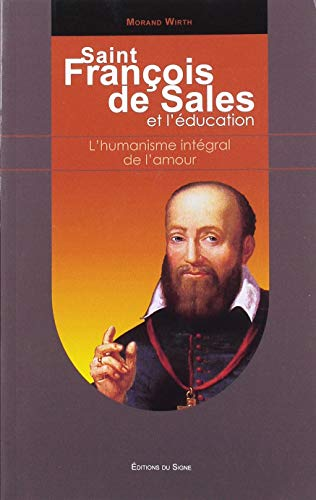 Saint Fran&ccedil;ois de Sales et l'&eacute;ducation