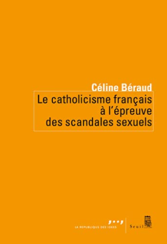 Le catholicisme fran&ccedil;ais &agrave; l'&eacute;preuve des scandales sexuels