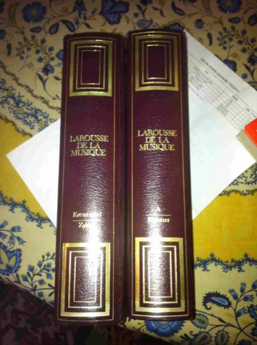 Larousse de la musique... publi&eacute; sous la direction de Norbert Dufourcq,... avec la collaboration de F&eacute;lix Raugel,... Armand Machabey,... Tome 1er [A-L]