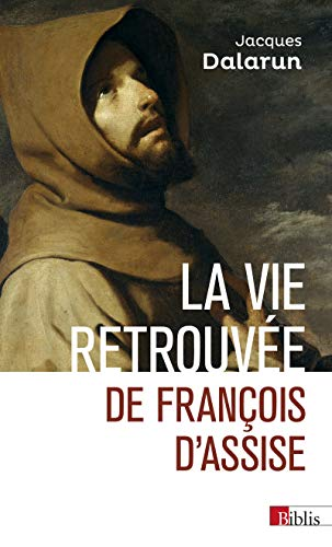 La Vie retrouv&eacute;e de Fran&ccedil;ois d'Assise