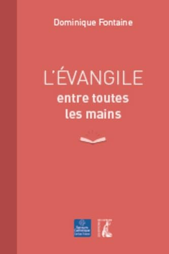 L'&Eacute;vangile entre toutes les mains