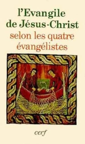 L'&Eacute;vangile de J&eacute;sus-Christ selon les quatre &eacute;vang&eacute;listes