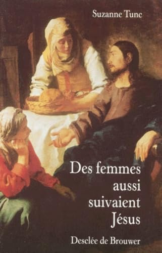 Des femes aussi suivaient J&eacute;sus