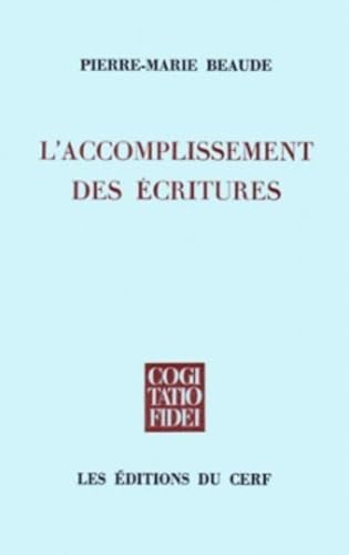 L'Accomplissement des Ecritures: pour une histoire critique des syst&egrave;mes de repr&eacute;sentation du sens chr&eacute;tien