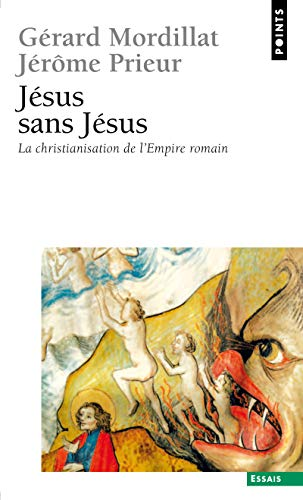 J&eacute;sus sans J&eacute;sus : La christianisation de l'Empire romain