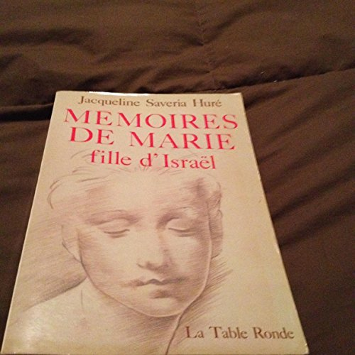 M&eacute;moires de Marie fille d'Isra&euml;l