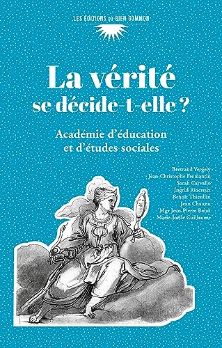 La v&eacute;rit&eacute; se d&eacute;cide-t-elle ?