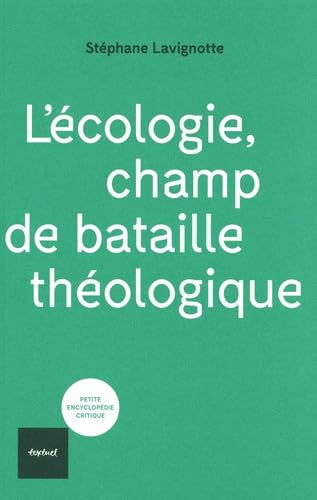 L&eacute;cologie, champ de bataille th&eacute;ologique