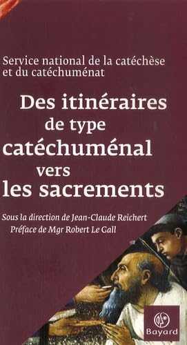 Des itin&eacute;raires de type cat&eacute;chum&eacute;nal vers les sacrements