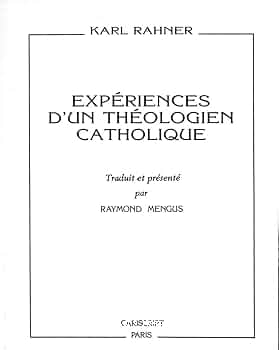 Exp&eacute;riences d'un th&eacute;ologien catholique