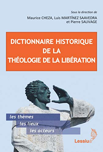 Dictionnaire historique de la th&eacute;ologie de la lib&eacute;ration