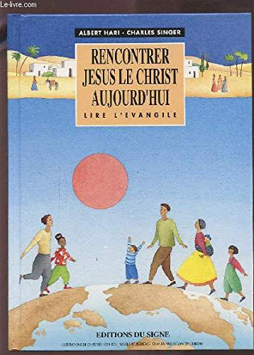 Rencontrer J&eacute;sus le Christ aujourd'hui