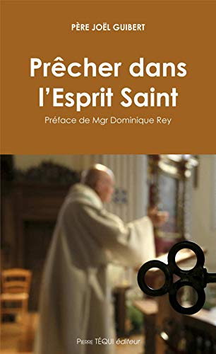 Pr&ecirc;cher dans l'Esprit Saint
