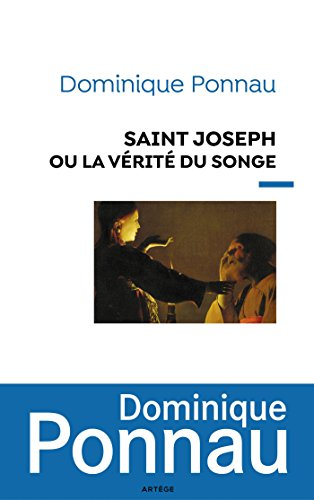 Saint Joseph ou La v&eacute;rit&eacute; du songe