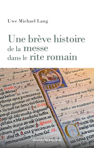 Une br&egrave;ve histoire de la messe dans le rite romain