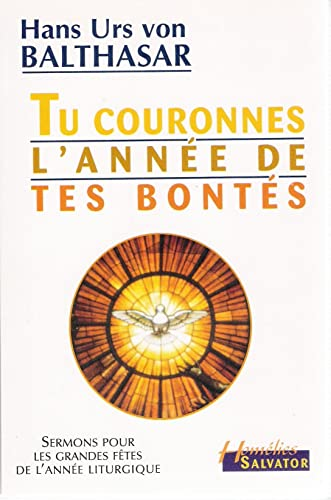 Tu couronnes l'ann&eacute;e de tes bont&eacute;s
